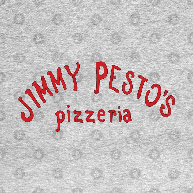 Jimmy Pesto's Pizzeria by tvshirts